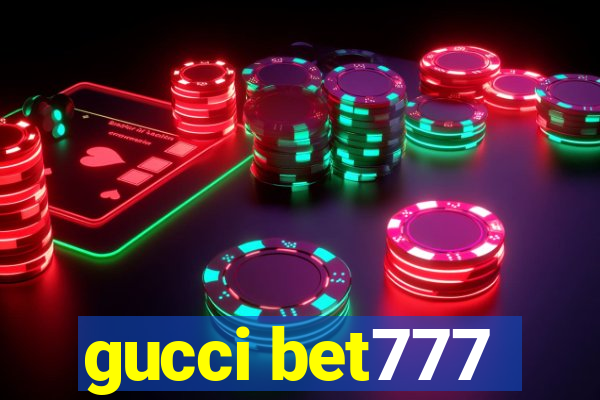 gucci bet777